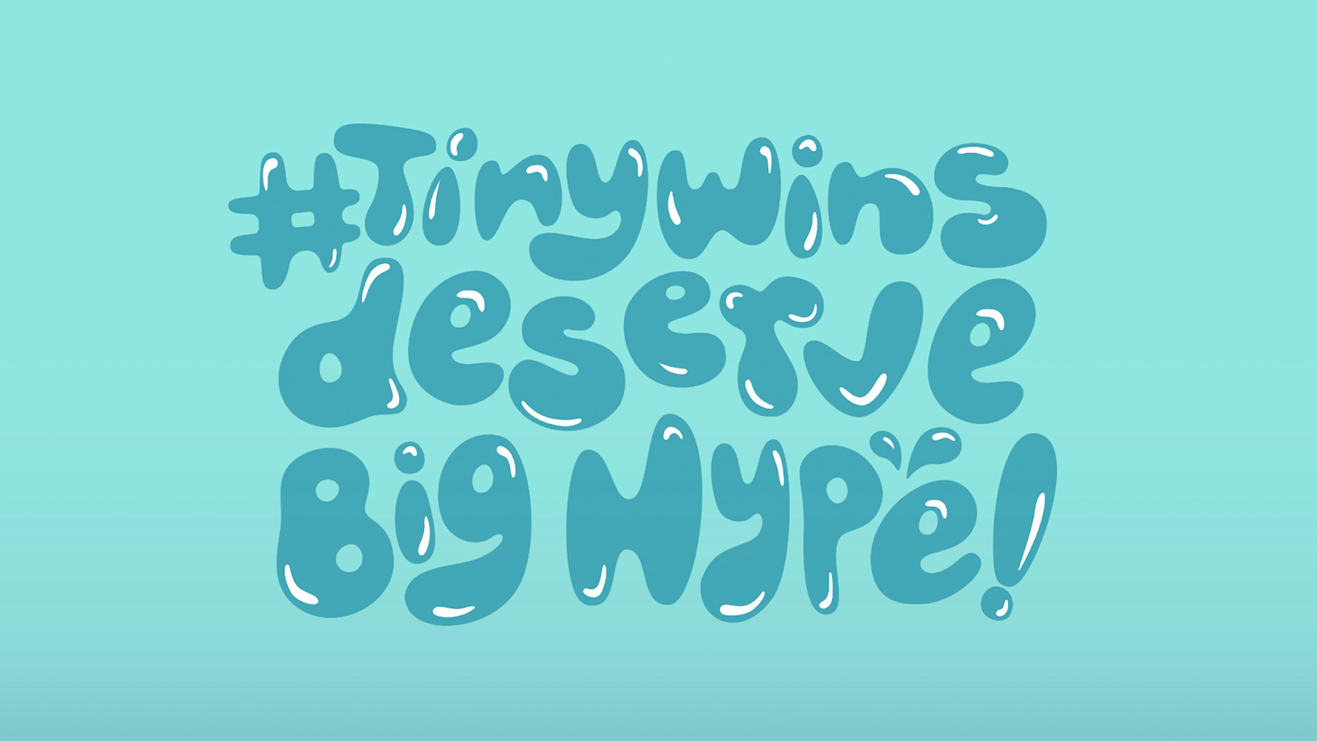 Tiny wins deserve big hype!